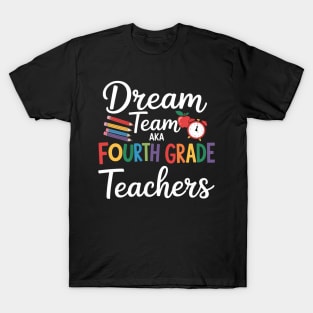 Dream Team AKA Fourth Grade Teachers Team Inspiration T-Shirt